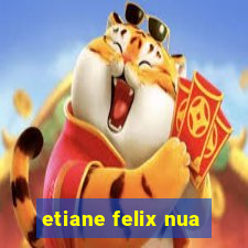 etiane felix nua